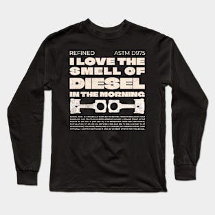 I Love The Smell Of Diesel In The Morning Long Sleeve T-Shirt